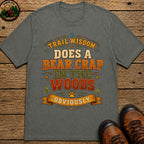 Does A Bear Crap In The Woods (Text) T Shirt - Pepper