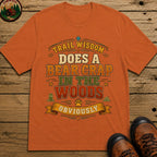 Does A Bear Crap In The Woods (Text) T Shirt - Yam
