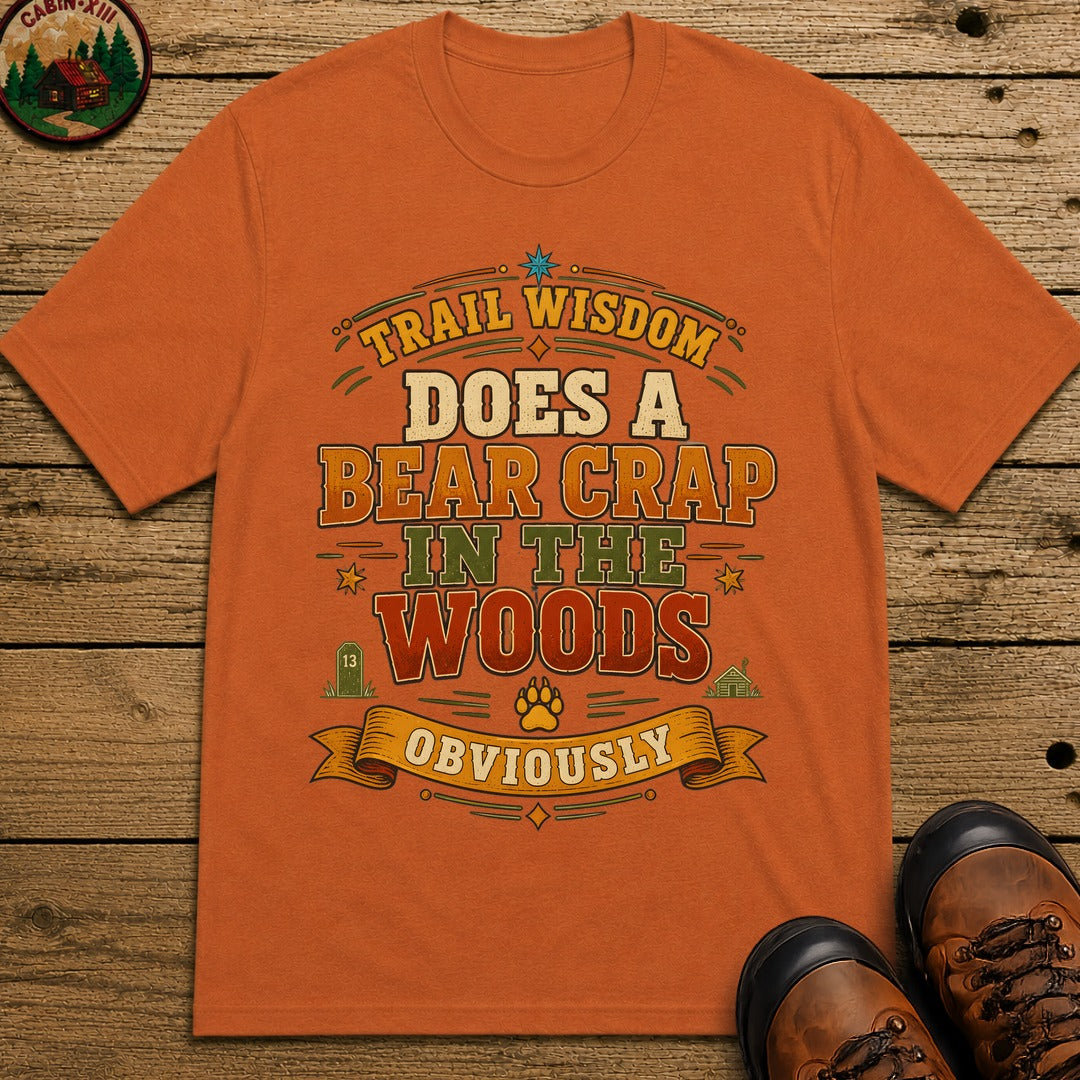 Does A Bear Crap In The Woods (Text) T Shirt - Yam