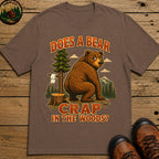 Does a Bear Crap in the Woods T-Shirt - Espresso