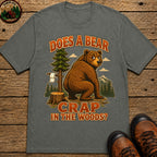 Does a Bear Crap in the Woods T-Shirt - Pepper