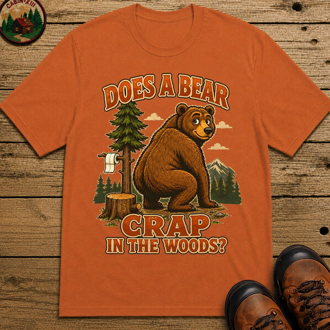 Does a Bear Crap in the Woods T-Shirt - Yam