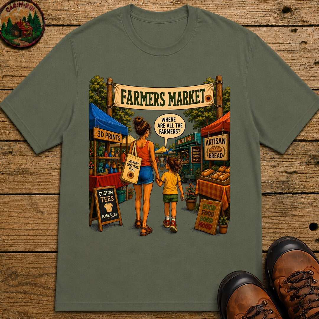 Farmers Market Where Are All the Farmers — Funny Outdoor Tee - Moss