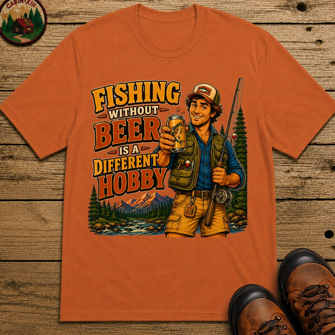 Fishing Without Beer Is a Different Hobby — Funny Fishing Tee - Yam