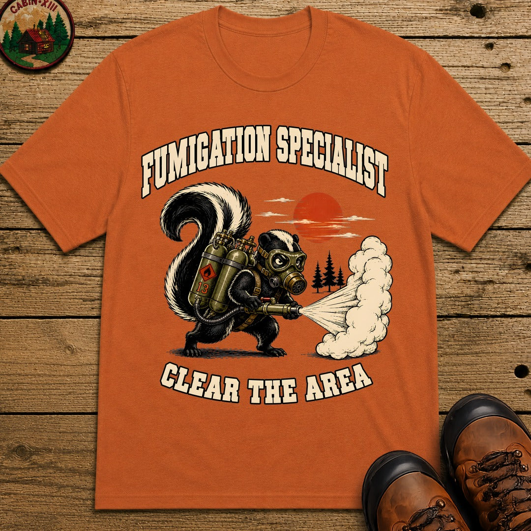 Fumigation Specialist Clear the Area — Skunk Outdoor Humor Tee - Yam