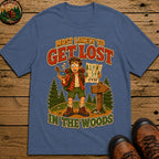 Get Lost in the Woods T-Shirt - Blue Jean