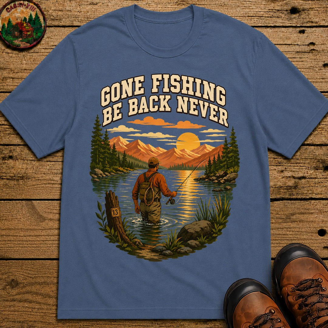 Gone Fishing Be Back Never — Funny Fly Fishing Outdoor Tee - Blue Jean