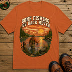 Gone Fishing Be Back Never — Funny Fly Fishing Outdoor Tee - Yam
