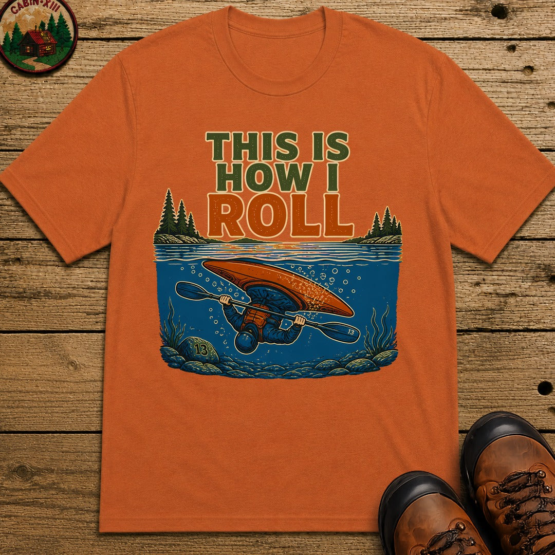 How I Roll T-Shirt - Yam