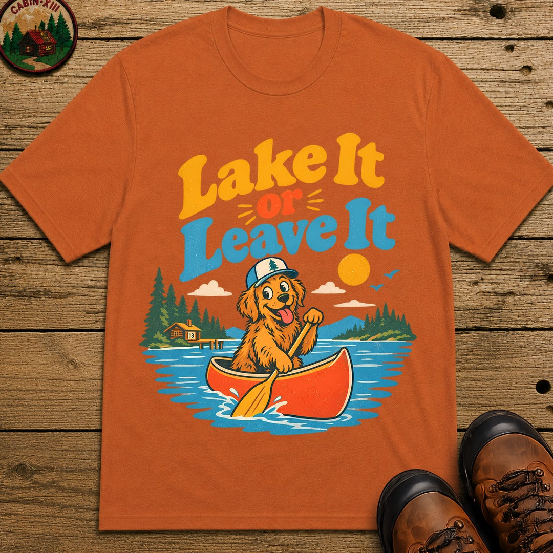 Lake It Or Leave It T-Shirt - Yam