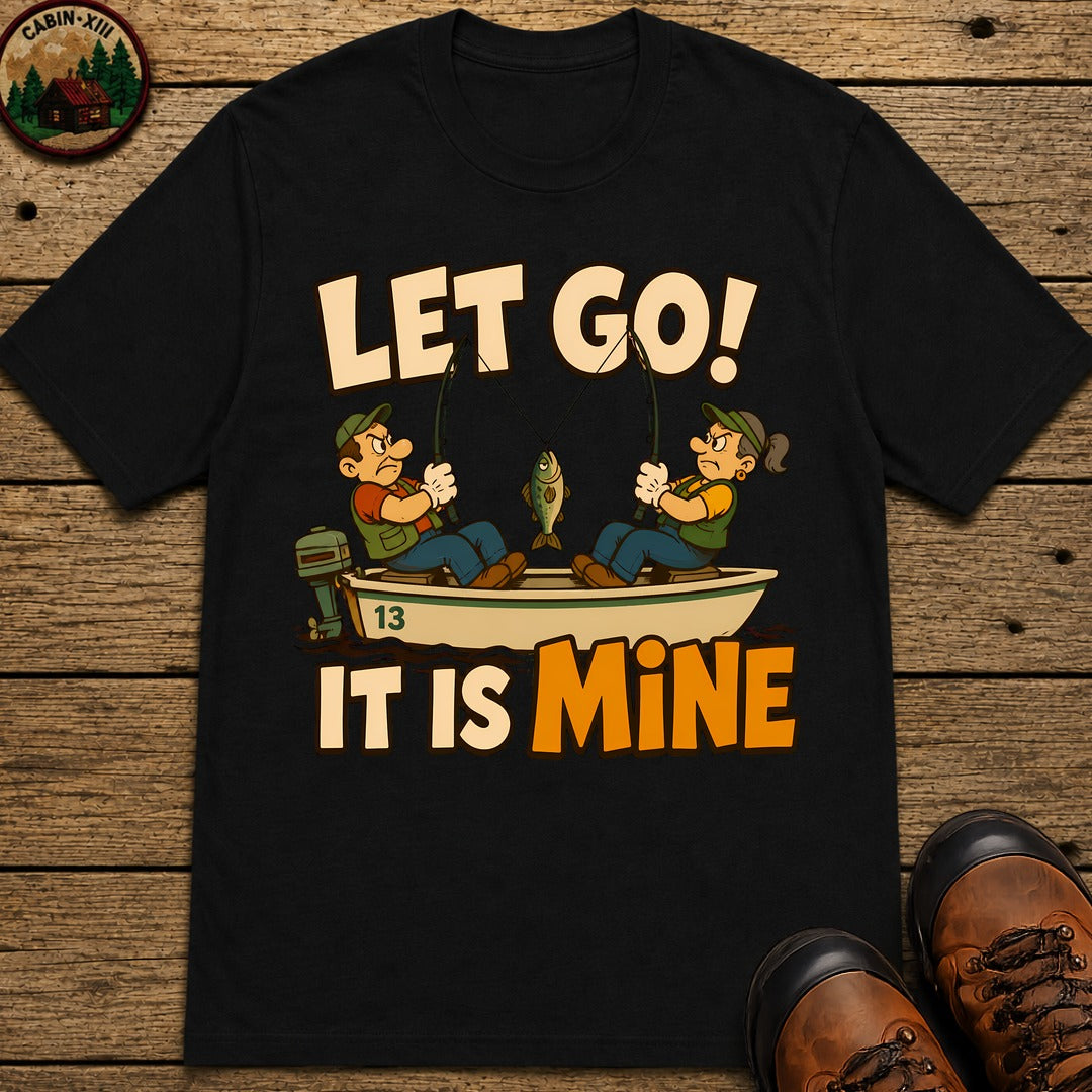 Let Go It Is Mine T-Shirt - Black