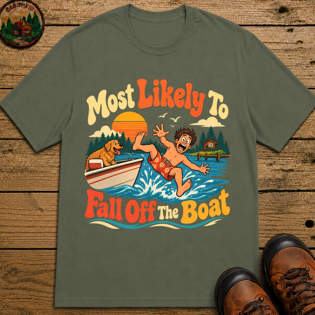 Most Likely To Fall Off The Boat T-Shirt - Moss