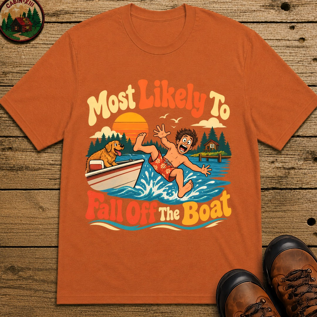 Most Likely To Fall Off The Boat T-Shirt - Yam