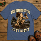 Mud Quality Control Just Right — Funny Outdoor Camping Tee - Blue Jean