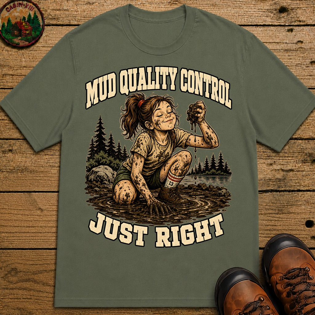 Mud Quality Control Just Right — Funny Outdoor Camping Tee - Moss