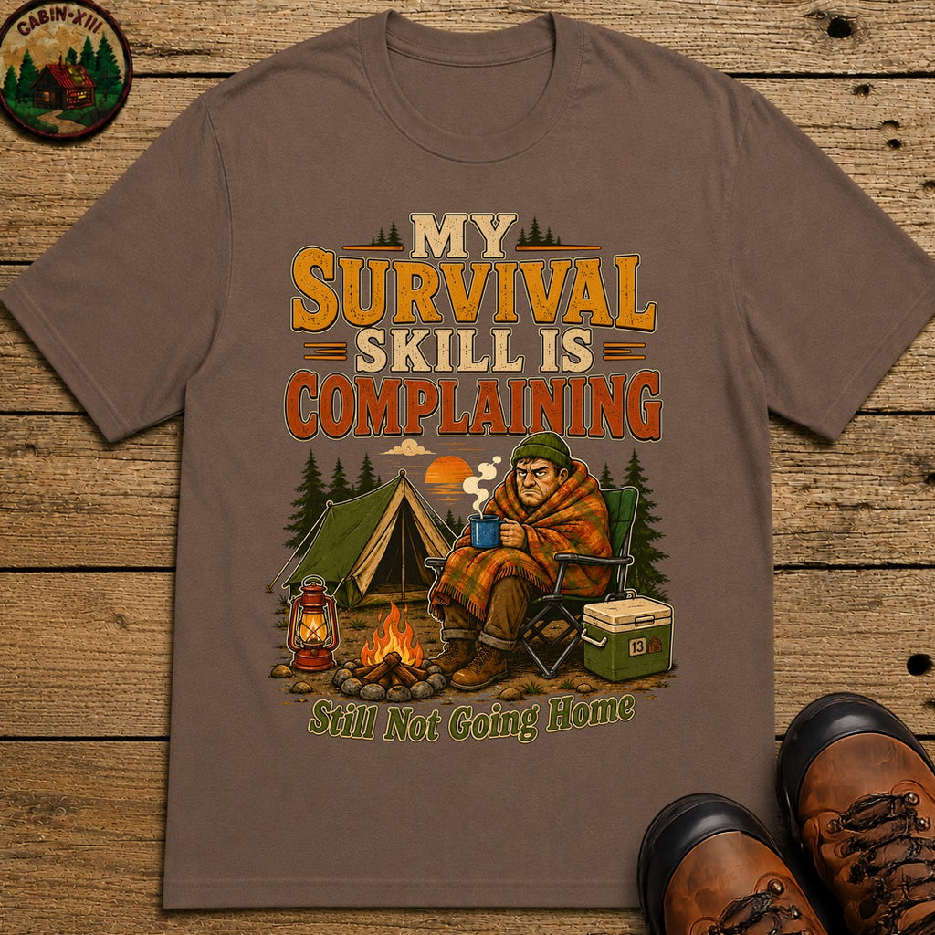 My Survival Skill Is Complaining T-Shirt - Espresso