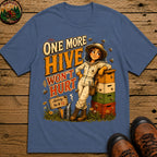 One More Hive Won't Hurt Funny Beekeeping Shirt - Blue Jean