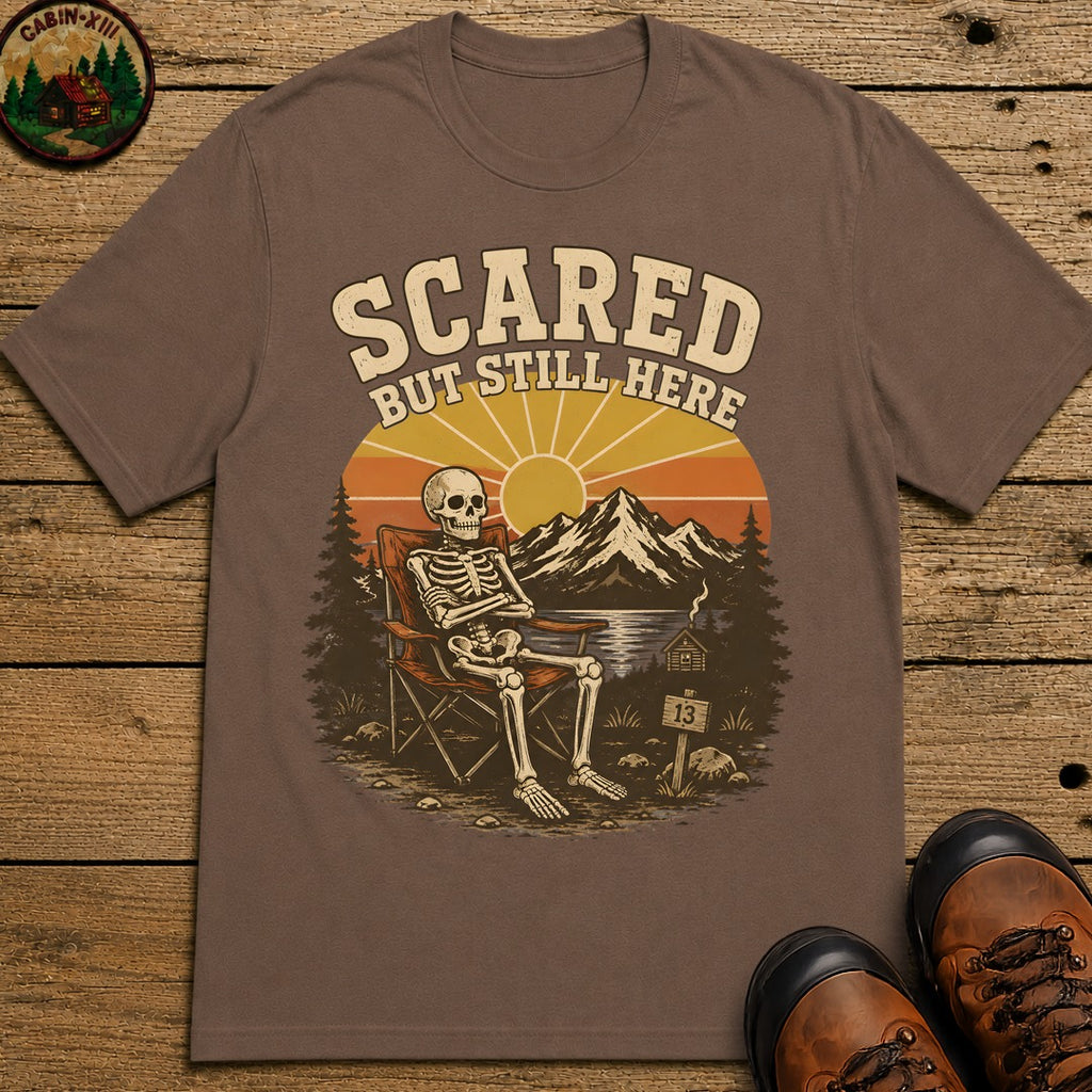 Scared But Still Here T Shirt - Espresso