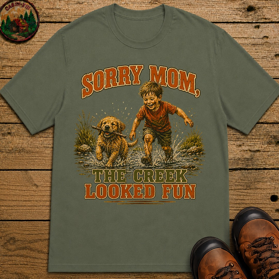 Sorry Mom The Creek Looked Fun — Vintage Camping Humor Tee - Moss