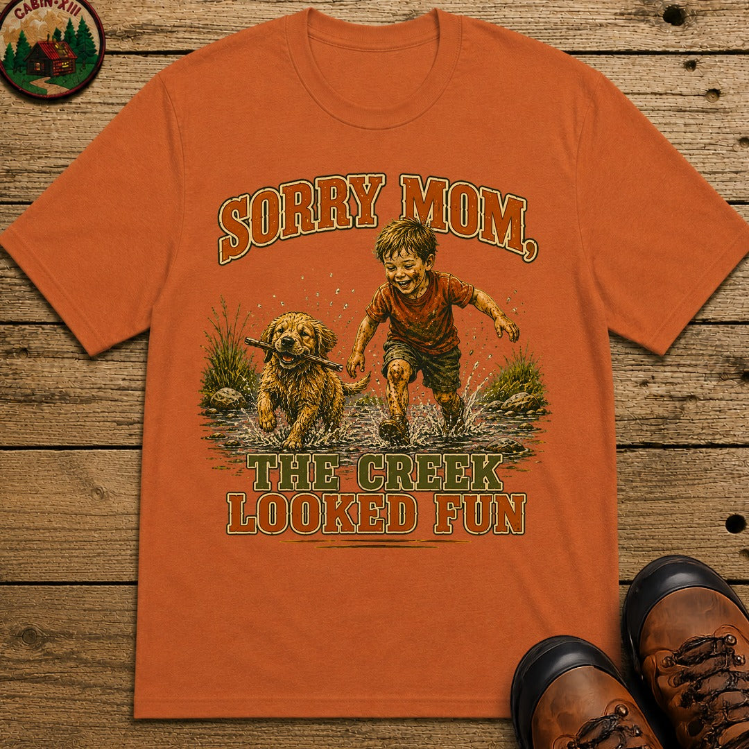 Sorry Mom The Creek Looked Fun — Vintage Camping Humor Tee - Yam