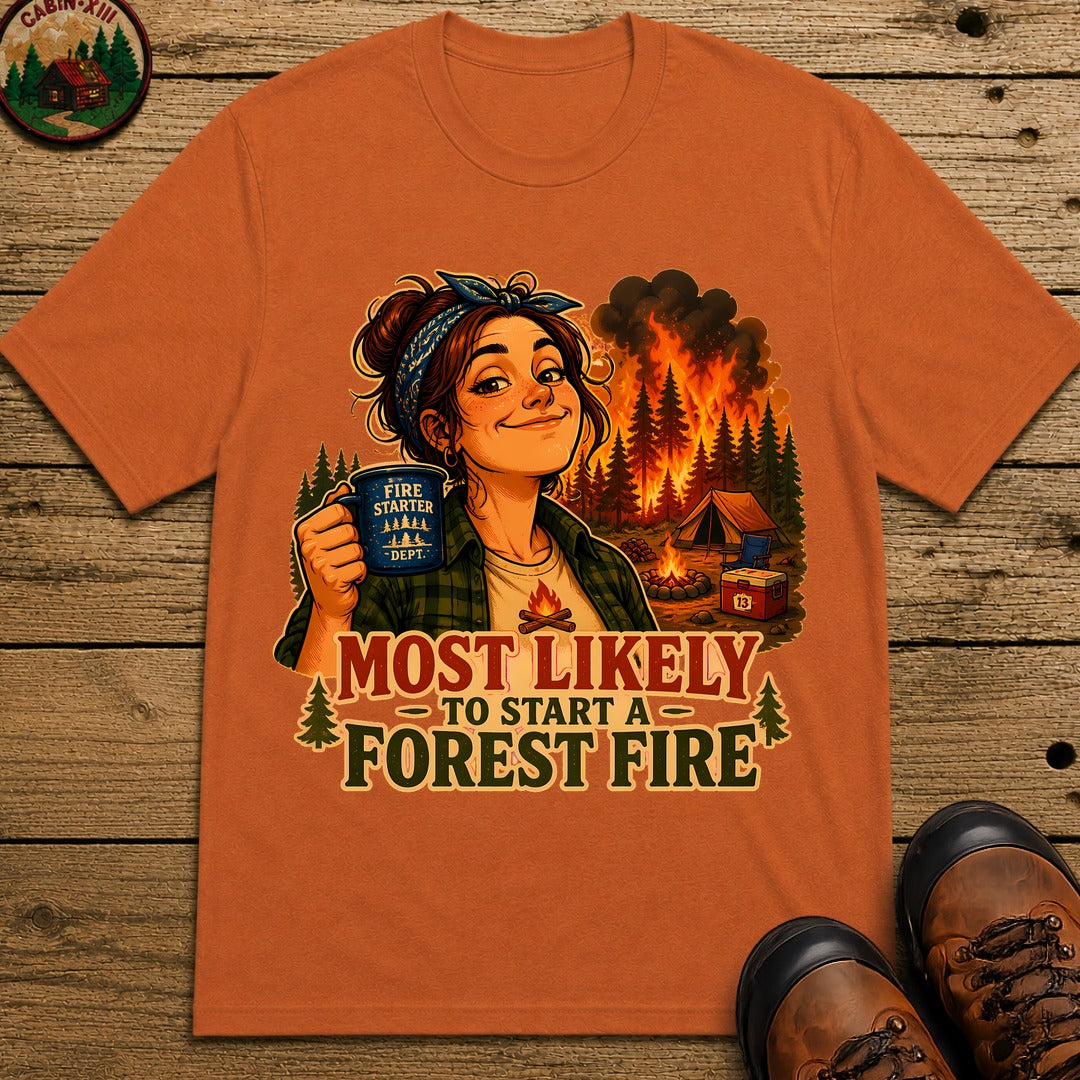Start A Forest Fire T-Shirt - Yam