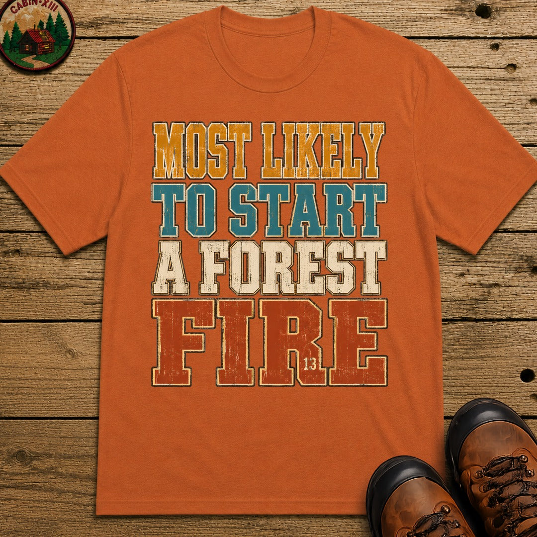 Start a Forest Fire T-Shirt - Yam