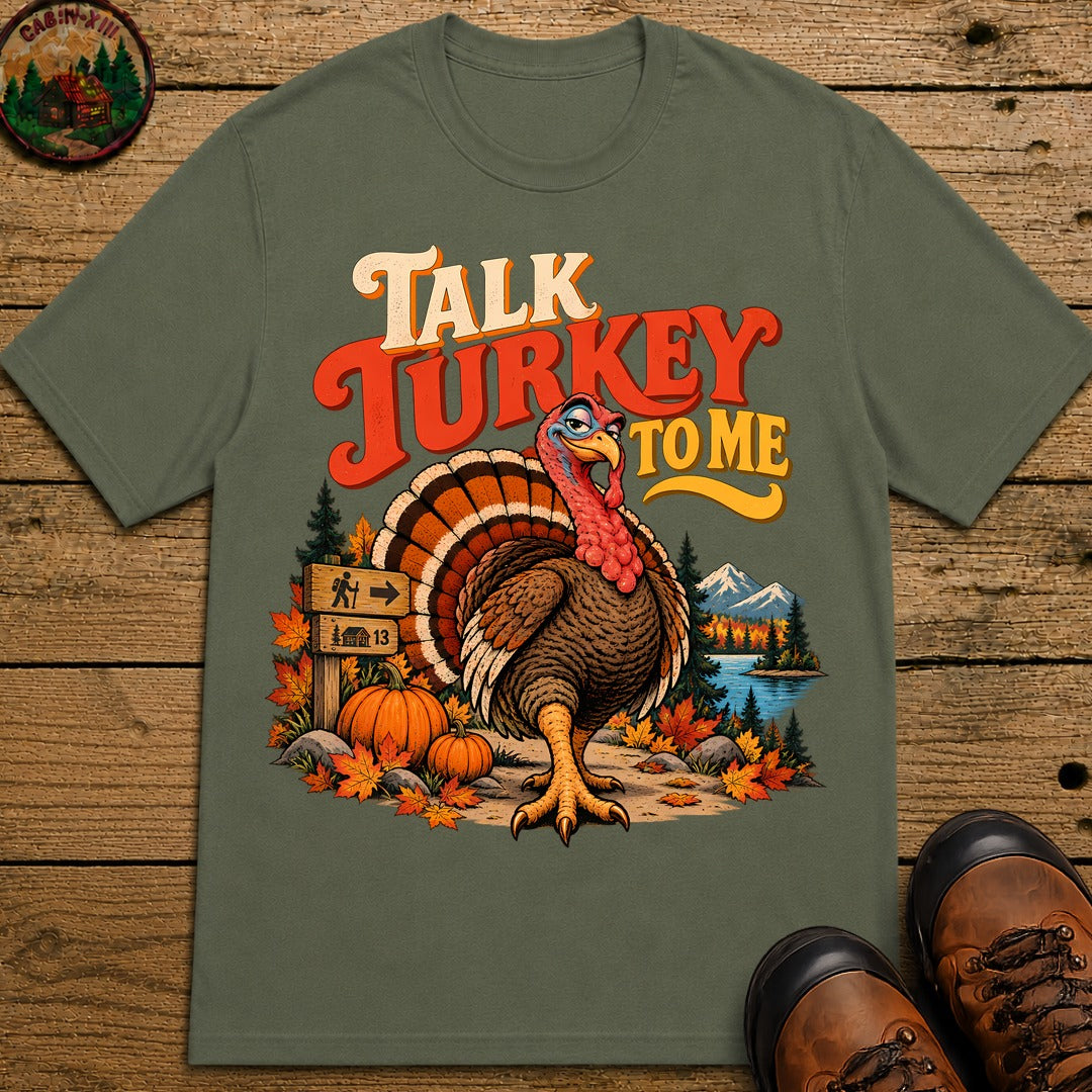Thanksgiving Talk Turkey To Me T-Shirt - Moss