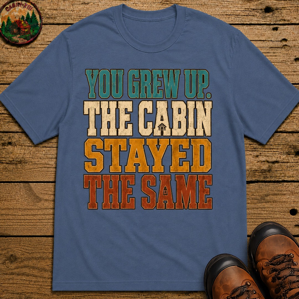 The Cabin Stayed The Same T Shirt - Blue Jean