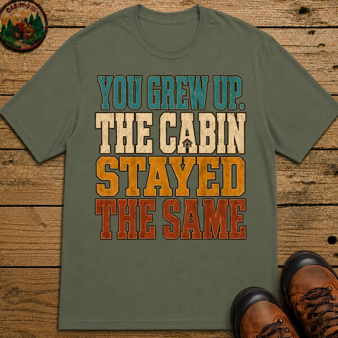 The Cabin Stayed The Same T Shirt - Moss