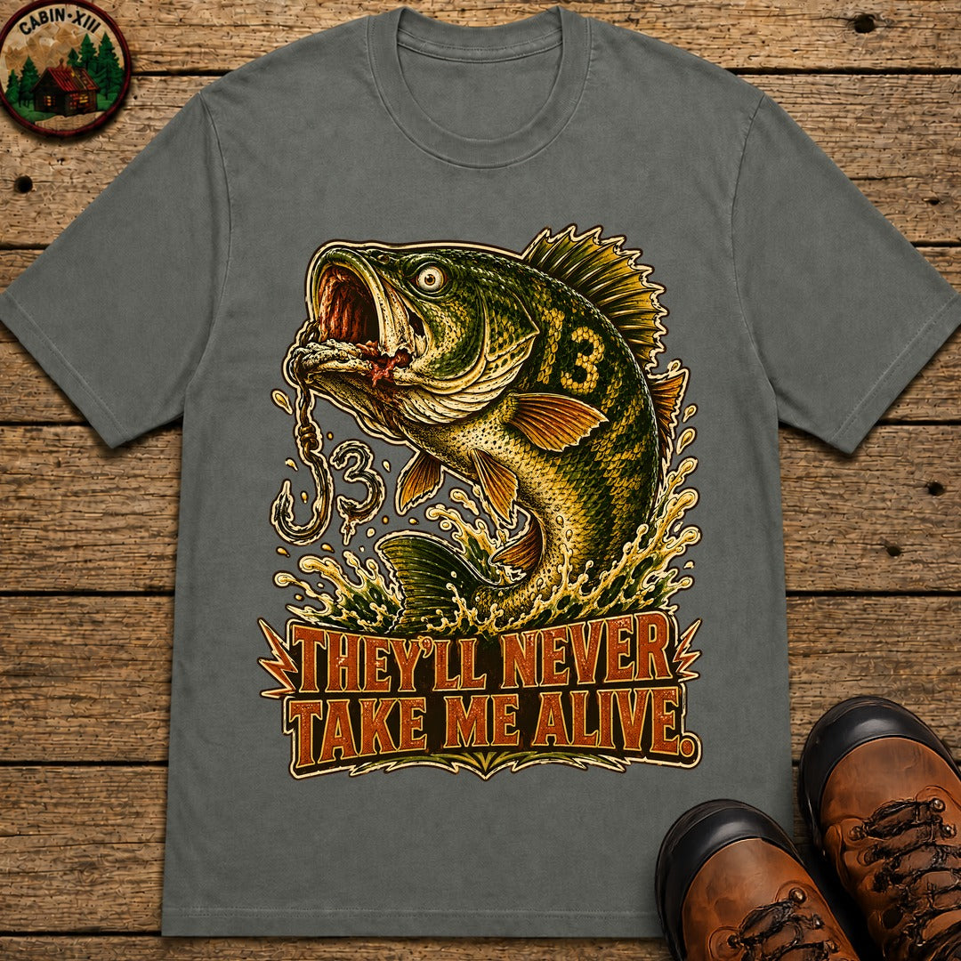They'll Never Take Me Alive — Funny Bass Fishing Humor Tee - Pepper