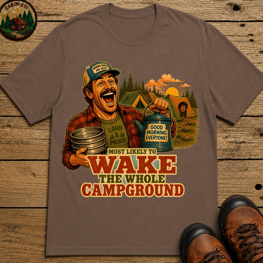 Wake The Whole Campground T-Shirt - Espresso