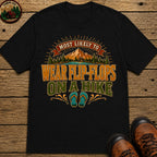 Wear Flip Flops On A Hike (Modern) T Shirt - Black