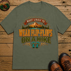 Wear Flip Flops On A Hike (Modern) T Shirt - Moss