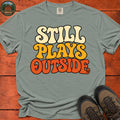 Still Plays Outside T-Shirt — Bay