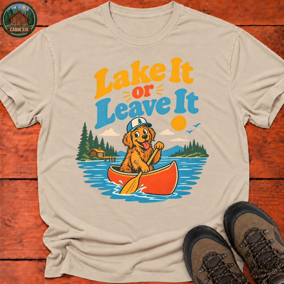 Lake It Or Leave It T-Shirt — Sand